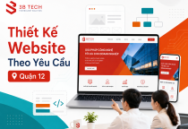 Thiết Kế Website Theo Yêu Cầu Tại Quận 12 Cho Doanh Nghiệp Và Hộ Kinh Doanh | 3BTech