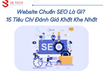 Website Chuẩn SEO Là Gì? 15 Tiêu Chí Đánh Giá Khắt Khe Nhất