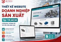 Thiết Kế Website Cho Doanh Nghiệp Sản Xuất Tại TP.HCM: Catalog, Thông Số Và Yêu Cầu Báo Giá
