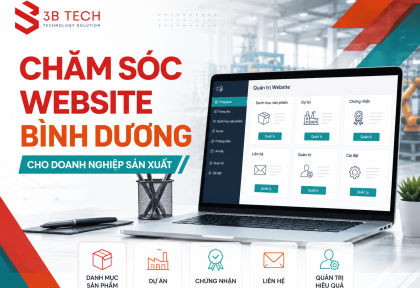 Dịch vụ chăm sóc website tại Bình Dương cho doanh nghiệp sản xuất | 3BTech