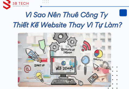 Vì Sao Nên Thuê Công Ty Thiết Kế Website Thay Vì Tự Làm?