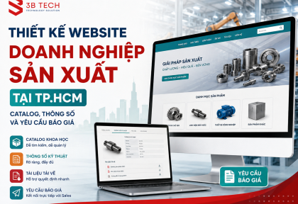 Thiết Kế Website Cho Doanh Nghiệp Sản Xuất Tại TP.HCM: Catalog, Thông Số Và Yêu Cầu Báo Giá