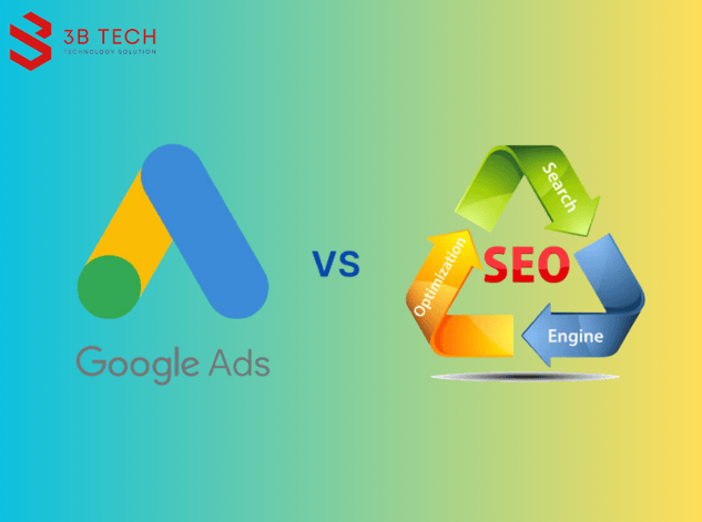 So Sánh SEO Và Google Ads: Doanh Nghiệp Nên Đầu Tư Kênh Nào Trước?